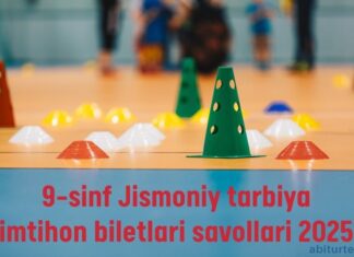 9-sinf Jismoniy tarbiya imtihon biletlari savollari 2025