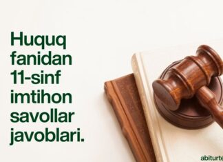 Huquq fanidan 11-sinf imtihon savollar javoblari