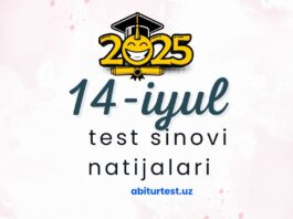 14 iyulda o'tgan test sinovi natijalari e'lon qilindi
